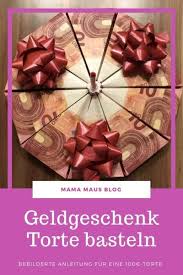 Geburtstag von lustig bis edel mehr als 500 geschenkideen erwarten sie. Anleitung Geldgeschenk Torte Basteln Mama Maus Blog