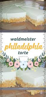Waldmeister Philadelphia Torte Cake Torte Desserts