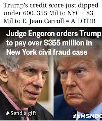 Trump's credit score just dipped under 600. 355 Mil to NYC + 83 Mil to E.  Jean Carroll = A LOT!!!