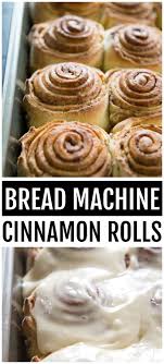 Bread Machine Cinnamon Rolls A Dash Of Sanity Recipe In 2020 Bread Machine Cinnamon Rolls Dessert Recipes Easy Cinnamon Rolls