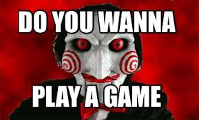 It was written by jordan rosenberg and meredith glynn. Meme Creator Funny Do You Wanna Play A Game Meme Generator At Memecreator Org