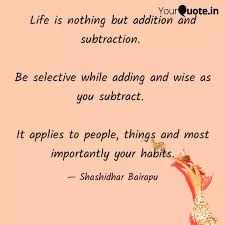Life Is Nothing But Addit Quotes Writings By Shashidhar Bairapu Yourquote