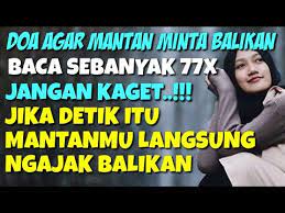 Reaksi dari doa ini agar mantan segera menghubungi anda semakin kuat pengaruhnya, kalau anda mengamalkannya dengan memegang. Doa Agar Mantan Menghubungi Kita Lagi Kami