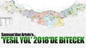 'ne kadar sefer atarsan o kadar para'. Samsun Dan Artvin E Uzanan Yesil Yol 2018 De Bitecek Samsun Haber