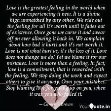 Maybe you would like to learn more about one of these? Love Is The Greatest Feel Quotes Writings By Cameron Brown Yourquote
