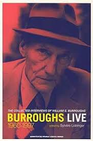 Burroughs Live: The Collected Interview of Wiliam S. Burroughs, 1960-1997  (Double Agents)