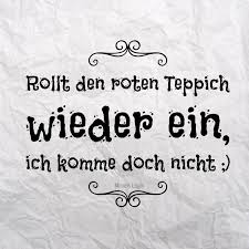 Rote teppiche werden häufig für besondere anlässe und empfänge vor dem eingang, auf treppen, aber auch am flughafen ausgerollt. Typography Designer Easy Graphics App Apperto Lustige Spruche Spruche Spruche Zitate
