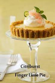 Citriburst Finger Lime Pie Lime Recipes Finger Lime Lime Pie