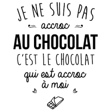 Personnaliser Tee Shirt Accroc Au Chocolat Citation Rigolote Citation Chocolat Proverbes Et Citations
