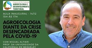 Estágio no Sítio dos Herdeiros: Agroecologia diante da pandemia da COVID-19  prof. Miguel Altieri