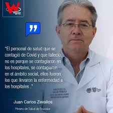 COVID19 Ministro de Salud de Ecuador, Juan Carlos Zevallos, señala que el  personal de salud que se contagió de #coronavirus "no es porque se  contagiaron en los hospitales. Se contagiaron en el