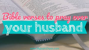 Watch our video and read the text and notes for this special bible verse. 50 Bible Verses To Pray Over Your Husband My Joy In Chaos