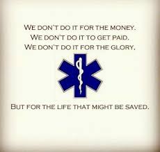 Pin By Reina Mcginnis On Quotes And Thoughts Paramedic Quotes Emt Quote Ems Quotes