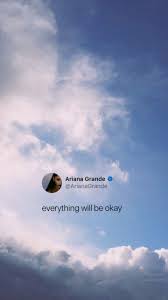 This is not to spoil the ending for you, but i believe that everything is going to be okay. Pinterest Luvtaylor Ariana Grande Quotes Celebration Quotes Aesthetic Tweets