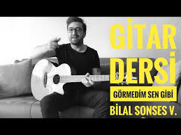 Gitar Dersi Gormedim Sen Gibi Bilal Sonses Youtube