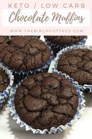 Keto Dark Chocolate Muffins The Birch Cottage Recipe Low Carb Chocolate Chocolate Muffins Low Carb Desserts