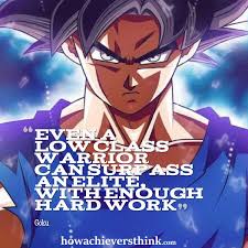 Motivational dragon ball z quotes. Che On Twitter Even A Low Class Warrior Can Surpass An Elite With Enough Hard Work Goku Dragonballz Quotes Motivation Motivational Inspirationalquotes Inspiration Inspirational Hardwork Hustle Dreams Mindset Success Successquotes
