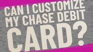 Business credit cards chase com. Can I Customize My Chase Debit Card Youtube