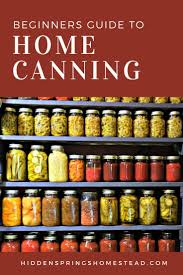 Free Printable Guide To Home Canning Basics Canning Recipes Diy Canning Home Canning