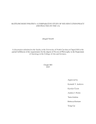 BATTLING BODY POLITICS: A COMPARATIVE STUDY OF SEX EDUCATION POLICY AND  PRACTICE IN THE U.S. Abigail Newell A dissertation submi