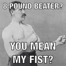 Checkout Some Of The Funny Ironworker Memes Only Ironworkers Can Understand These Humorous Memes These Overly Manly Man Meme Manly Man Meme Overly Manly Man