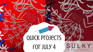 Leave a comment 3,051 views. July 4 Machine Embroidery Designs Projects To Make Sulky
