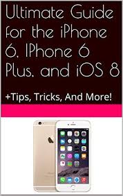 Ultimate Guide For The Iphone 6 Iphone 6 Plus And Ios 8 Tips Tricks And More Iphone6 Iphone6plus Iphone Information Iphone Info Ipad Hacks