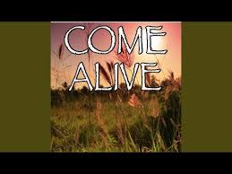 D c come alive, come alive. Come Alive Lyrics