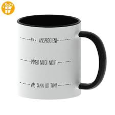 Tasse Mit Spruch Nicht Ansprechen Beidseitig Bedruckt Made In Germany Teetasse Kaffetasse Tassen Mit Spruch Tassen Spruche Schone Tassen Teetasse