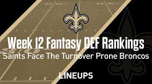 Standard ppr fanduel draftkings yahoo fantasydraft head2head. Week 12 Nfl Defense Def Fantasy Football Rankings Saints Face Turnover Prone Denver Offense