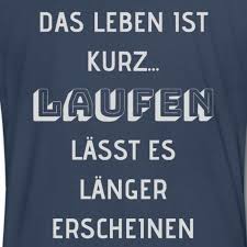 Laufen Lasst Das Leben Langer Erscheinen Manner Premium T Shirt Lustige Laufshirts Leben Und Spruche