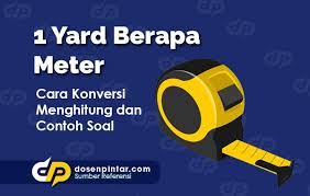 2 kaki = 0.6096 meter: 1 Yard Berapa Meter Cara Menghitung Rumus Dan Contoh Dosenpintar Com