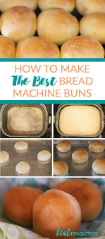 Bread Machine Buns Recipe Best Bread Machine Bread Machine Bread Machine Recipes