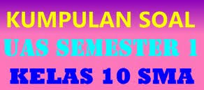 Soal Dan Kunci Jawaban Uas Tik Semester 1 Kelas 10 Sma Ma Sma Beruas