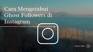 We did not find results for: Cara Mengetahui Ghost Followers Di Instagram Yang Kita Miliki Literacy Militer