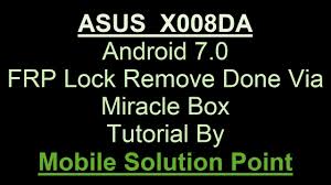 Asus X008da Zenfone 3 Max Android 7 0 Frp Google Account Lock Remove Done Via Miracle Box Youtube