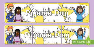 Our goal is to raise $400,000 for our love of learning program. Free Pyjama Day Banner Fundraising Display F 2 Resource