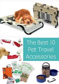 Traveling With Pets Can Be Stressful If You Aren T Prepared Here Are My 10 Favorite Pet Accessories To Make Your Trips Pet Travel Accessories Pet Travel Pets