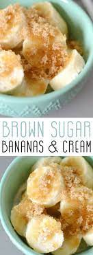 Brown Sugar Bananas And Cream Recipe Recipe Breakfast Recipes Sweet Dessert Recipes Easy Recipes