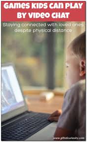 Games Kids Can Play By Video Chat In 2020 Virtual Games For Kids Science Activities For Kids Games For Kids