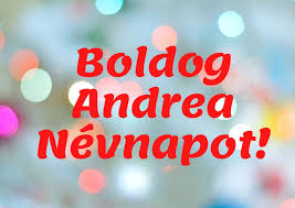 A mai névnap mellett az összes névnap hónapok és abc szerint. Andrea Nevnap Kepeslap Nevnapi Kepeslapok