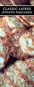 Classic Potato Latkes Have A Tender Inside And Crispy Exterior With A Few Simple Ingredients And Deep Fried There S Not Recipes Entree Dishes Cooking Recipes