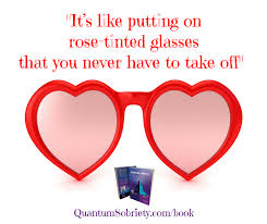 Rose tinted glasses (2012 video). Want Rose Tinted Glasses Quantum Sobriety