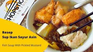 3 butir bawang merah, iris tipis. Resep Sup Ikan Sayur Asin Fish Soup With Pickled Mustard Sup Ikan Segar Sup Ikan Singapore Youtube
