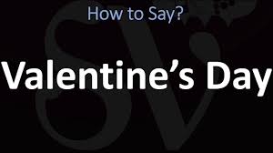 How To Pronounce Valentine S Day Correctly Youtube From the latin valentinus, which is derived from valens (strong, vigorous, powerful).