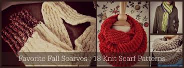 Let's face it, you can never have many scarves to choose from, and they also make lovely gifts everyone appreciates. Favorite Fall Scarves 18 Knit Scarf Patterns Stitch And Unwind