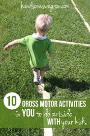 10 Gross Motor Activities To Do Outside With The Kids Gross Motor Activities Motor Activities Activities For Kids