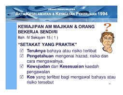 • mema memast stika ikann kese kesela lama mata tan, n. Akta Keselamatan Dan Kesihatan Perkerjaan 1994