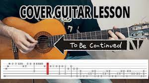 To Be Continued Meme Cover Guitar Lesson With Tabs Youtube