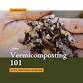 Vermicomposting 101